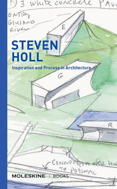 Steven Holl: Inspiration and Process in Architecture